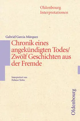 Garcia Marquez / Nobis / Bogdal |  Chronik eines angekündigten Todes. 12 Geschichten aus der Fremde. Interpretationen | Buch |  Sack Fachmedien