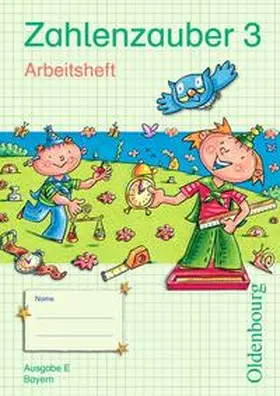  Zahlenzauber - Ausgabe E - Bayern (Bisherige Ausgabe) / 3. Jahrgangsstufe - Arbeitsheft mit eingelegtem Lösungsheft | Buch |  Sack Fachmedien