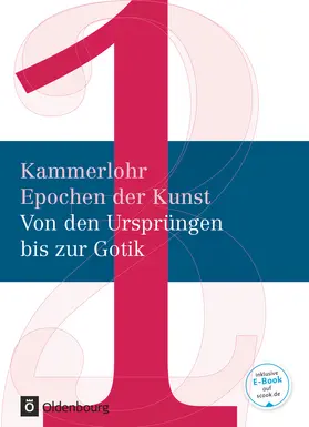Hahne / Partsch / Rezac |  Kammerlohr - Epochen der Kunst Band 1 - Von den Ursprüngen bis zur Gotik. Schülerbuch | Buch |  Sack Fachmedien