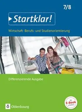 Kochendörfer |  Startklar! (Oldenbourg)  7./8. Schuljahr- Wirtschaft/Berufs- und Studienorientierung - Differenzierende Ausgabe Baden-Württemberg - Schülerbuch | Buch |  Sack Fachmedien