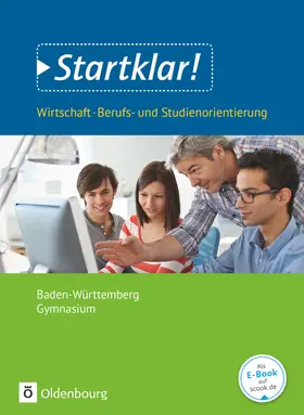 Kochendörfer |  Startklar! (Oldenbourg) - Wirtschaft/Berufs- und Studienorientierung - Gymnasium Baden-Württemberg. Gesamtband - Schülerbuch | Buch |  Sack Fachmedien