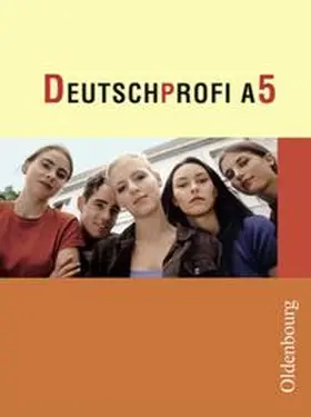 Diehr / Jost / Lauenstein |  Deutschprofi - Ausgabe A / Band 5 - Schülerbuch | Sonstiges |  Sack Fachmedien