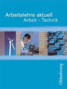 Czech / Mette / Meier |  Arbeitslehre aktuell. Arbeit - Technik | Buch |  Sack Fachmedien