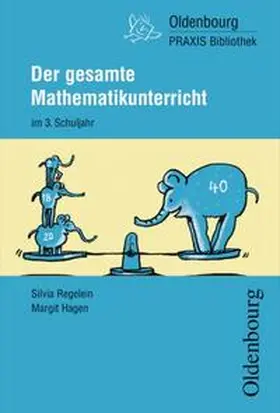 Hagen / Regelein |  Oldenbourg Praxis Bibliothek / Der gesamte Mathematikunterricht | Buch |  Sack Fachmedien