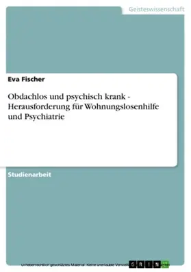 Fischer |  Obdachlos und psychisch krank - Herausforderung für Wohnungslosenhilfe und Psychiatrie | eBook | Sack Fachmedien