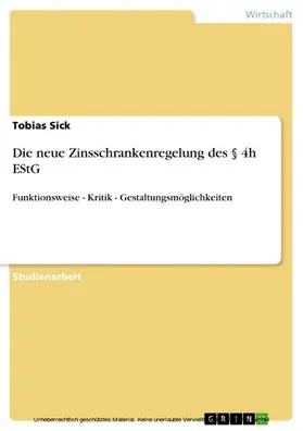 Sick |  Die neue Zinsschrankenregelung des § 4h EStG | eBook | Sack Fachmedien