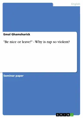Ghamsharick |  "Be nice or leave!" - Why is rap so violent? | eBook | Sack Fachmedien