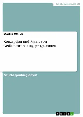 Weller |  Konzeption und Praxis von Gedächtnistrainingsprogrammen | eBook | Sack Fachmedien