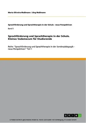 Oliveira-Mußmann / Mußmann |  Sprachförderung und Sprachtherapie in der Schule. Kleines Vademecum für Studierende | eBook | Sack Fachmedien