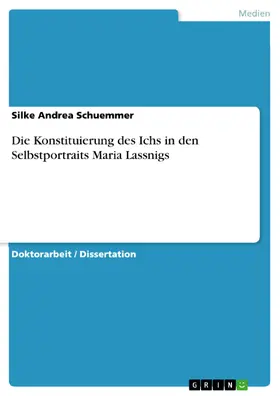 Schuemmer |  Die Konstituierung des Ichs in den Selbstportraits Maria Lassnigs | eBook | Sack Fachmedien