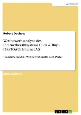 Dochow |  Wettbewerbsanalyse des Internetbezahlsystems Click & Buy -  FIRSTGATE Internet AG | eBook | Sack Fachmedien