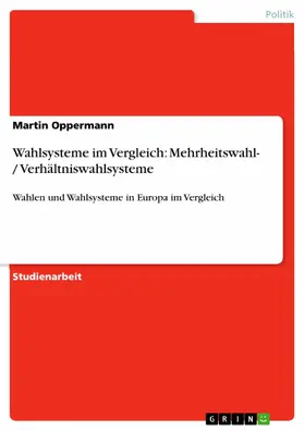 Oppermann |  Wahlsysteme im Vergleich: Mehrheitswahl- / Verhältniswahlsysteme | eBook | Sack Fachmedien