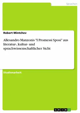 Mintchev |  Allesandro Manzonis "I Promessi Sposi"  aus literatur-, kultur- und sprachwissenschaftlicher Sicht | eBook | Sack Fachmedien