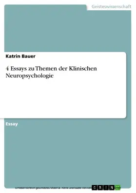Bauer |  4 Essays zu Themen der Klinischen Neuropsychologie | eBook | Sack Fachmedien