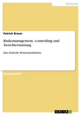 Braun |  Risikomanagement, -controlling und -berichterstattung | eBook | Sack Fachmedien