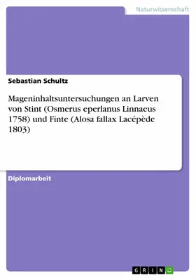 Schultz |  Mageninhaltsuntersuchungen an Larven von Stint (Osmerus eperlanus Linnaeus 1758) und Finte (Alosa fallax Lacépède 1803) | eBook | Sack Fachmedien