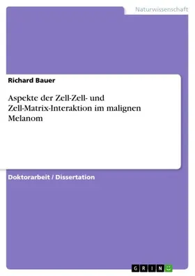 Bauer |  Aspekte der Zell-Zell- und Zell-Matrix-Interaktion im malignen Melanom | eBook | Sack Fachmedien