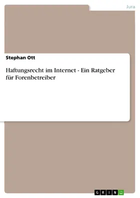 Ott |  Haftungsrecht im Internet - Ein Ratgeber für Forenbetreiber | eBook | Sack Fachmedien