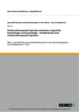 Oliveira-Mußmann / Mußmann |  Förderschwerpunkt Sprache zwischen Linguistik, Psychologie und Soziologie - Studientexte zum Förderschwerpunkt Sprache | eBook | Sack Fachmedien