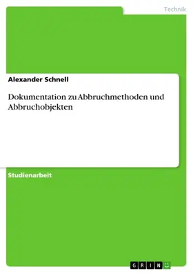 Schnell |  Dokumentation zu Abbruchmethoden und Abbruchobjekten | eBook | Sack Fachmedien