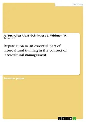 Tucholka / Blöchlinger / Widmer |  Repatriation as an essential part of intercultural training in the context of intercultural management | eBook | Sack Fachmedien