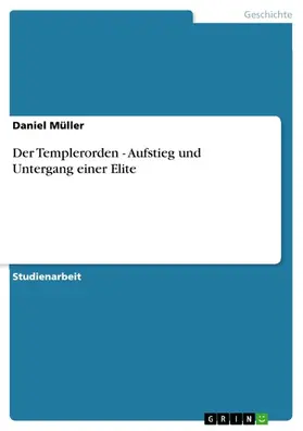 Müller |  Der Templerorden - Aufstieg und Untergang einer Elite | eBook | Sack Fachmedien