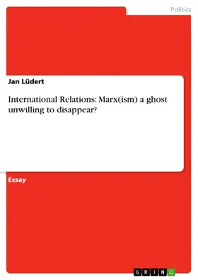 Lüdert |  International Relations: Marx(ism) a ghost unwilling to disappear? | eBook | Sack Fachmedien