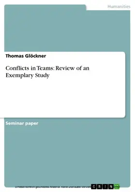 Glöckner |  Conflicts in Teams: Review of an Exemplary Study | eBook | Sack Fachmedien