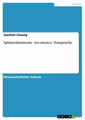 Claucig |  Sphärenharmonie - Ars musica - Tonsprache | eBook | Sack Fachmedien