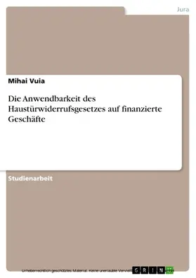 Vuia |  Die Anwendbarkeit des Haustürwiderrufsgesetzes auf finanzierte Geschäfte | eBook | Sack Fachmedien