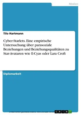 Hartmann |  Cyber-Starlets. Eine empirische Untersuchung über parasoziale Beziehungen und Beziehungsqualitäten zu Star-Avataren wie E-Cyas oder Lara Croft | eBook | Sack Fachmedien