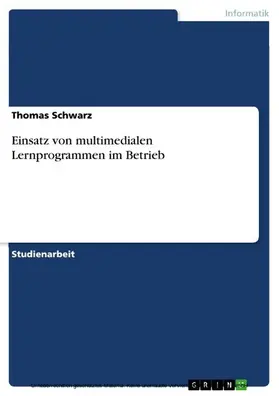 Schwarz |  Einsatz von multimedialen Lernprogrammen im Betrieb | eBook | Sack Fachmedien
