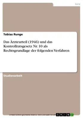 Runge |  Das Ärzteurteil (1946) und das Kontrollratsgesetz Nr. 10 als Rechtsgrundlage der folgenden Verfahren | eBook | Sack Fachmedien