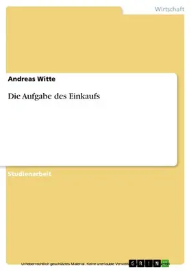 Witte |  Die Aufgabe des Einkaufs | eBook | Sack Fachmedien