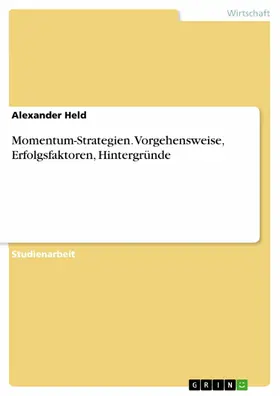 Held |  Momentum-Strategien. Vorgehensweise, Erfolgsfaktoren, Hintergründe | eBook | Sack Fachmedien