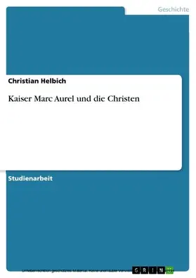Helbich |  Kaiser Marc Aurel und die Christen | eBook | Sack Fachmedien