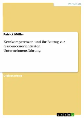Müller |  Kernkompetenzen und ihr Beitrag zur ressourcenorientierten Unternehmensführung | eBook | Sack Fachmedien
