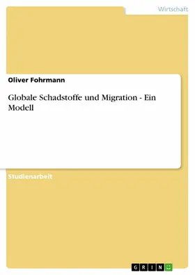 Fohrmann |  Globale Schadstoffe und Migration - Ein Modell | eBook | Sack Fachmedien