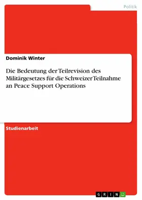 Winter |  Die Bedeutung der Teilrevision des Militärgesetzes für die Schweizer Teilnahme an Peace Support Operations | eBook | Sack Fachmedien