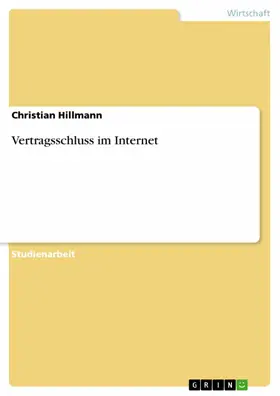 Hillmann |  Vertragsschluss im Internet | eBook | Sack Fachmedien