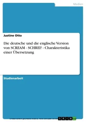 Otto |  Die deutsche und die englische Version von SCREAM - SCHREI! - Charakteristika einer Übersetzung | eBook | Sack Fachmedien