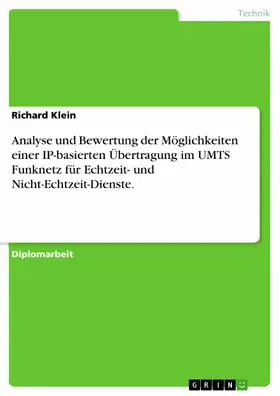 Klein |  Analyse und Bewertung der Möglichkeiten einer IP-basierten Übertragung im UMTS Funknetz für Echtzeit- und Nicht-Echtzeit-Dienste. | eBook | Sack Fachmedien
