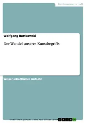 Ruttkowski |  Der Wandel unseres Kunstbegriffs | eBook | Sack Fachmedien