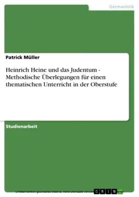Müller |  Heinrich Heine und das Judentum - Methodische Überlegungen für einen thematischen Unterricht in der Oberstufe | eBook | Sack Fachmedien