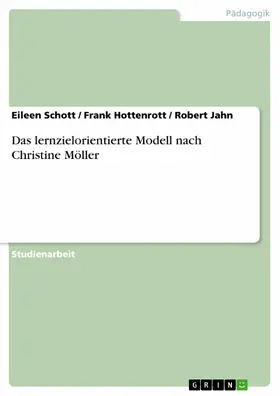 Schott / Hottenrott / Jahn |  Das lernzielorientierte Modell nach Christine Möller | eBook | Sack Fachmedien