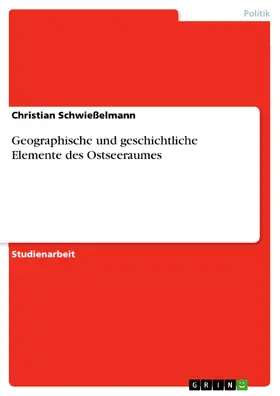 Schwießelmann |  Geographische und geschichtliche Elemente des Ostseeraumes | eBook | Sack Fachmedien