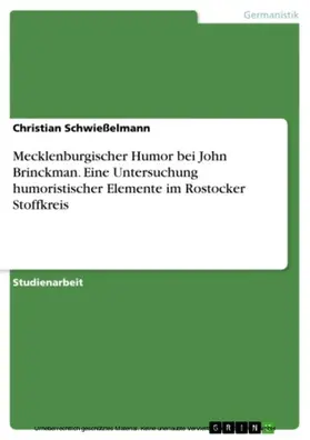 Schwießelmann |  Mecklenburgischer Humor bei John Brinckman. Eine Untersuchung humoristischer Elemente im Rostocker Stoffkreis | eBook | Sack Fachmedien
