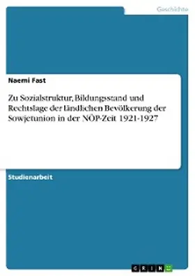 Fast |  Zu Sozialstruktur, Bildungsstand und Rechtslage der ländlichen Bevölkerung der Sowjetunion in der NÖP-Zeit 1921-1927 | eBook | Sack Fachmedien