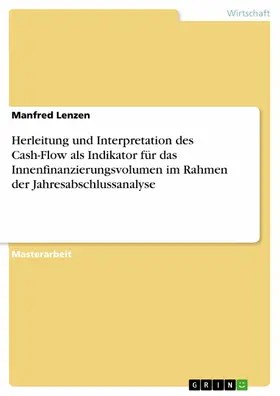 Lenzen |  Herleitung und Interpretation des Cash-Flow als Indikator für das Innenfinanzierungsvolumen im Rahmen der Jahresabschlussanalyse | eBook | Sack Fachmedien