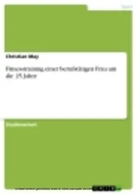 May |  Fitnesstraining einer berufstätigen Frau um die 25 Jahre | eBook | Sack Fachmedien